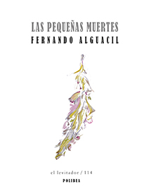 LAS PEQUEÑAS MUERTES. Fernando Alguacil