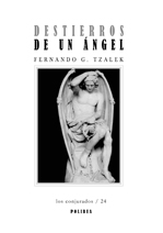 Destierros de un ángel, Fernando G. Tzalek